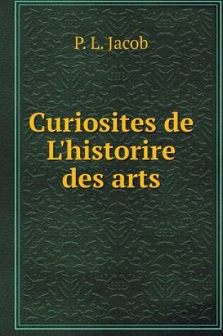 Cover of Curiosites de L'historire des arts