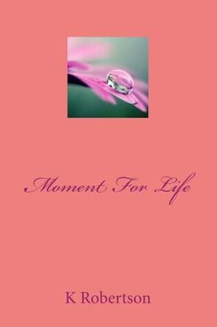 Cover of Moment For Life