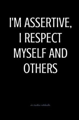 Cover of I'm assertive, I respect myself and others