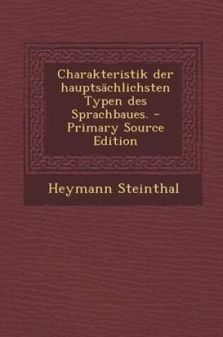 Cover of Charakteristik Der Hauptsachlichsten Typen Des Sprachbaues. - Primary Source Edition