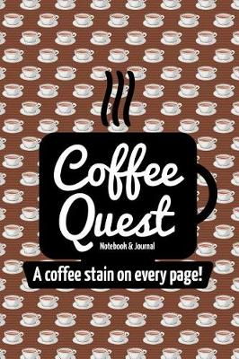 Book cover for Coffee Quest Notebook & Journal - A Coffee Stain on Every Page