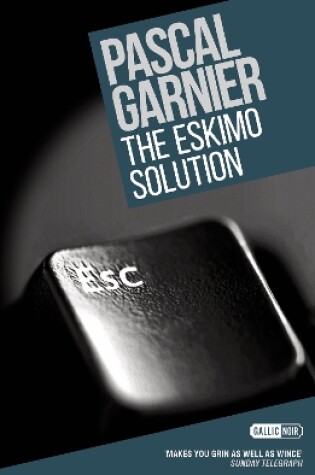 Cover of The Eskimo Solution: Shocking, hilarious and poignant noir