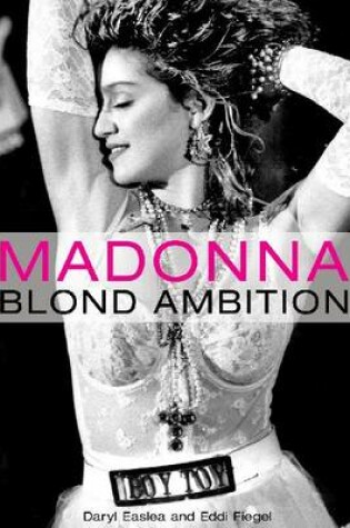 Cover of Madonna Blond Ambition (Easlea Daryl/Fiegel Eddi) Paperback Bam Book