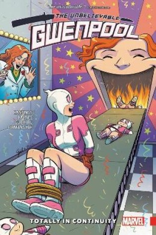 Cover of Gwenpool, The Unbelievable Vol. 3: Totally In Continuity