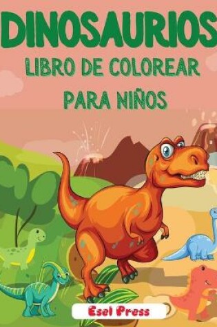 Cover of Dinosaurios Libro de Colorear para Ni�os