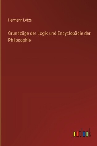 Cover of Grundz�ge der Logik und Encyclop�die der Philosophie
