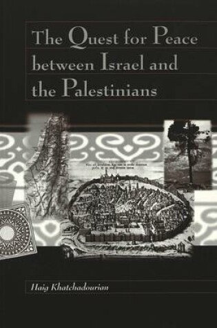 Cover of The Quest for Peace between Israel and the Palestinians / Haig Khatchadourian.