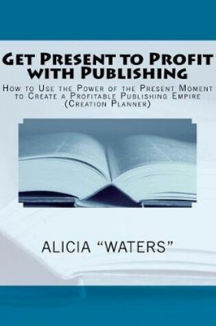 Cover of Get Present to Profit with Publishing