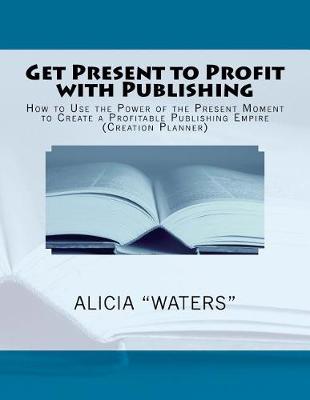 Book cover for Get Present to Profit with Publishing