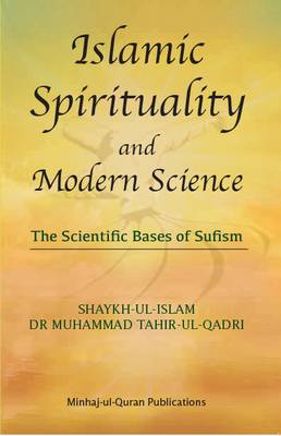 Book cover for Islamic Spirituality and Modern Science: The Scientific Bases of Sufism