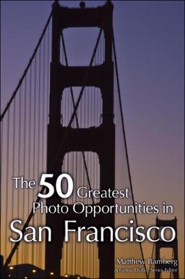 Book cover for The 50 Greatest Photo Opportunities in San Francisco