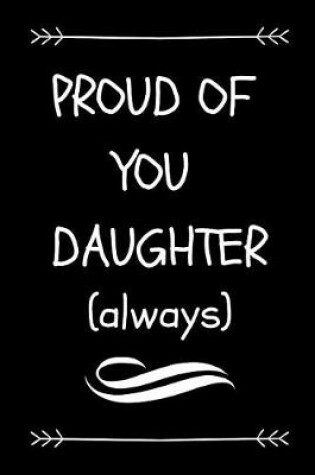 Cover of Proud of You Daughter (Always)