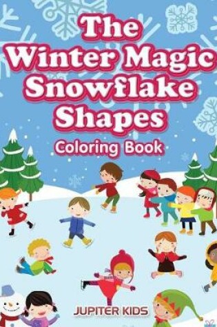 Cover of The Winter Magic Snowflake Shapes Coloring Book