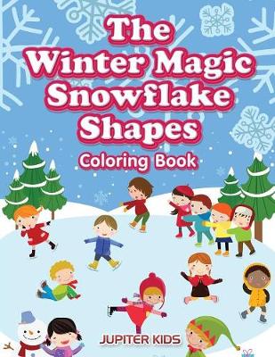 Book cover for The Winter Magic Snowflake Shapes Coloring Book