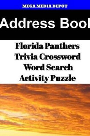 Cover of Address Book Florida Panthers Trivia Crossword & WordSearch Activity Puzzle