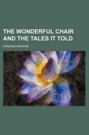 Cover of The Wonderful Chair and the Tales It Told
