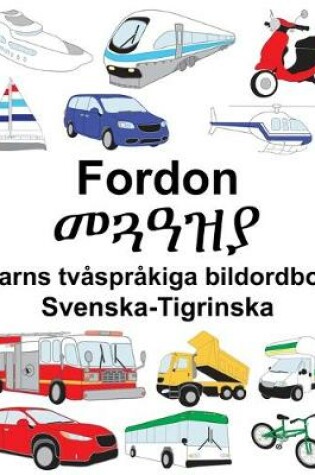 Cover of Svenska-Tigrinska Fordon/&#4632;&#4883;&#4819;&#4829;&#4843; Barns tvåspråkiga bildordbok