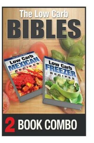 Cover of Low Carb Freezer Recipes and Low Carb Mexican Recipes
