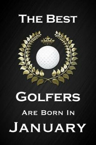 Cover of The Best Golfers Are Born In January