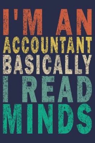 Cover of I'm An Accountant Basically I Read Minds