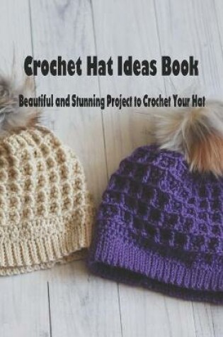 Cover of Crochet Hat Ideas Book