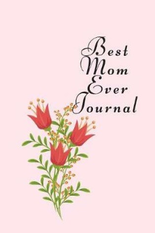 Cover of Best MOM Ever Journal