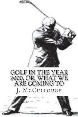 Book cover for Golf in the Year 2000, or, What we are coming to