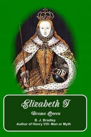 Cover of Elizabeth I : Drama Queen