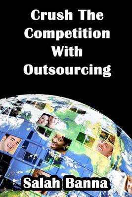 Cover of Crush the Competition with Outsourcing