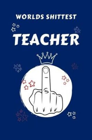 Cover of Worlds Shittest Teacher