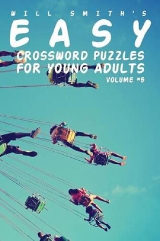 Cover of Easy Crossword Puzzles For Young Adults - Volume 5