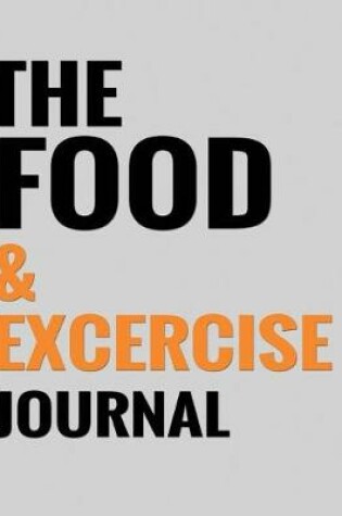 Cover of The Food & Exercise Journal - Gray Design