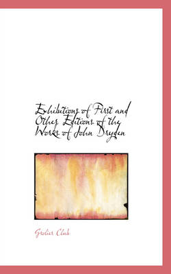 Book cover for Exhibitions of First and Other Editions of the Works of John Dryden