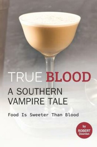 Cover of True Blood - A Southern Vampire Tale