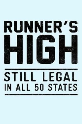 Cover of Runners High Still Legal in All 50 States