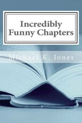 Cover of Incredibly Funny Chapters