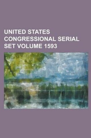 Cover of United States Congressional Serial Set Volume 1593