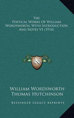 Book cover for The Poetical Works of William Wordsworth, with Introduction and Notes V1 (1914)