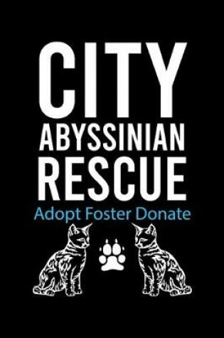 Cover of City Abyssinian Rescue Adopt Foster Donate
