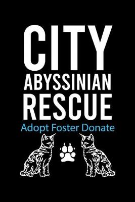 Book cover for City Abyssinian Rescue Adopt Foster Donate