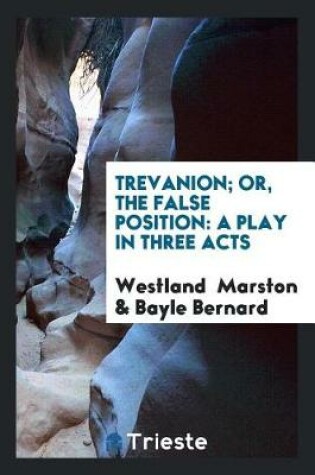 Cover of Trevanion; Or, the False Position