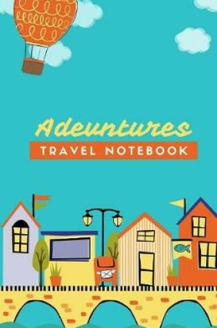 Cover of Adventures Travel Notebook & Journal