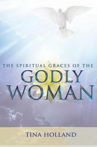 Cover of The Spiritual Graces of the Godly Woman