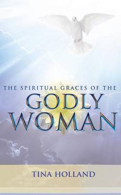 Book cover for The Spiritual Graces of the Godly Woman