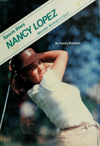 Book cover for Nancy Lopez, Wonder Woman of Golf