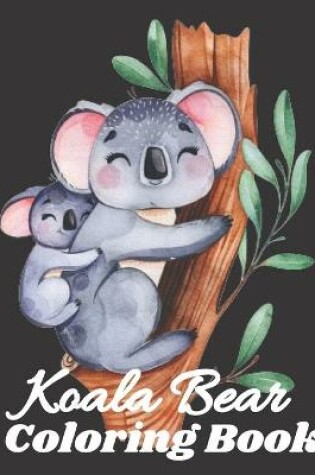 Cover of Koala Bear Coloring Book