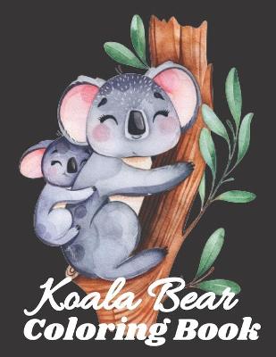 Book cover for Koala Bear Coloring Book