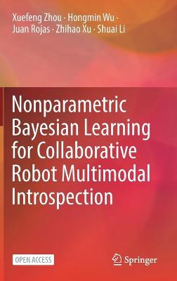 Book cover for Nonparametric Bayesian Learning for Collaborative Robot Multimodal Introspection