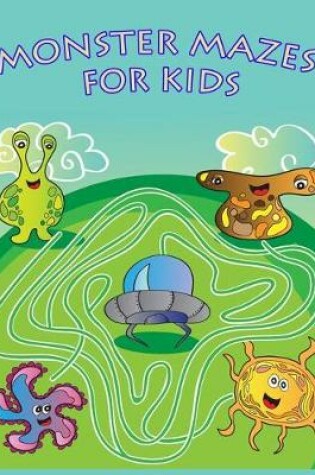 Cover of Monster Mazes for Kids