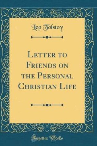 Cover of Letter to Friends on the Personal Christian Life (Classic Reprint)